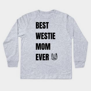 Best Westie Mom Ever - West Highland White Terrier Kids Long Sleeve T-Shirt